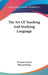 The Art Of Teaching And Studying Language by Francois Gouin, Howard Swan