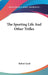 The Sporting Life And Other Trifles by Robert Lynd