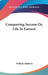 Conquering Success Or, Life In Earnest by William Mathews