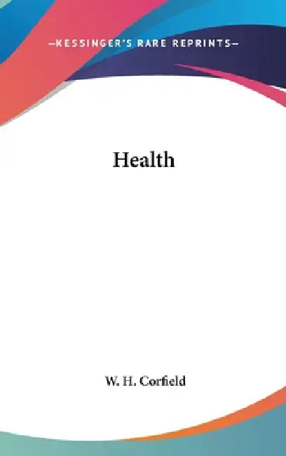 Health by W. H. Corfield