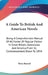 A Guide To British And American Novels: Being A Comprehensive Manual Of All Forms Of Popular Fiction In Great Britain, Australasia And America From It by Percy Russell
