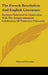 The French Revolution And English Literature: Lectures Delivered In Connection With The Sesquicentennial Celebration Of Princeton University by Edward Dowden