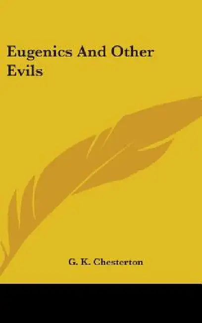 Eugenics And Other Evils by G. K. Chesterton