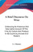 A Brief Discourse On Wine: Embracing An Historical And Descriptive Account Of The Vine, Its Culture And Produce In All Countries, Ancient And Modern by J. L. Denman
