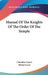 Manual Of The Knights Of The Order Of The Temple by Chevalier Guyot, Henry Lucas