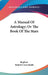 A Manual Of Astrology; Or The Book Of The Stars by Raphael, Robert Cross Smith