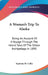 A Woman's Trip To Alaska: Being An Account Of A Voyage Through The Inland Seas Of The Sitkan Archipelago In 1890 by Septima M. Collis