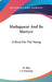 Madagascar And Its Martyrs: A Book For The Young by W. Ellis, J. J. Freeman