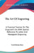 The Art Of Engraving: A Practical Treatise On The Engraver's Art, With Special Reference To Letter And Monogram Engraving by Fred Holmes Rees
