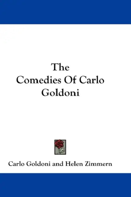 The Comedies of Carlo Goldoni by Carlo Goldoni, Helen Zimmern