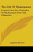 The Life Of Shakespeare: Enquiries Into The Originality Of His Dramatic Plots And Characters by Augustine Skottowe