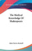 The Medical Knowledge Of Shakespeare by John Charles Bucknill