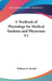 A Textbook of Physiology for Medical Students and Physicians V1 by William H. Howell