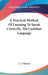 A Practical Method, Of Learning To Speak Correctly, The Castilian Language by J. J. Villarino