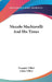 Niccolo Machiavelli And His Times by Pasquale Villari, Linda Villari