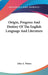 Origin, Progress And Destiny Of The English Language And Literature by John a. Weisse