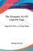 The Dramatic Art Of Lope De Vega: Together With La Dama Boba by Rudolph Schevill