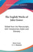 The English Works of John Gower: Edited from the Manuscripts, with Introduction, Notes and Glossary by John Gower, G. C. Macaulay