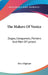 The Makers Of Venice: Doges, Conquerors, Painters And Men Of Letters by Oliphant