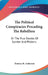 The Political Conspiracies Preceding The Rebellion: Or The True Stories Of Sumter And Pickens by Thomas M. Anderson
