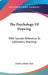 The Psychology Of Drawing: With Special Reference To Laboratory Teaching by Fred Carleton Ayer
