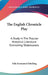 The English Chronicle Play: A Study In The Popular Historical Literature Environing Shakespeare by Felix Emmanuel Schelling