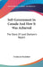 Self-Government In Canada And How It Was Achieved: The Story Of Lord Durham's Report by Frederick Bradshaw