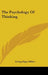 The Psychology Of Thinking by Irving Elgar Miller
