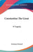 Constantine The Great: A Tragedy by Newman Howard