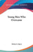 Young Men Who Overcame by Robert E. Speer