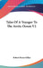 Tales Of A Voyager To The Arctic Ocean V2 by Robert Pierce Gillies