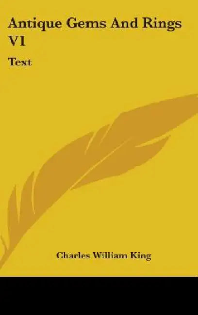 Antique Gems And Rings V1: Text by Charles William King