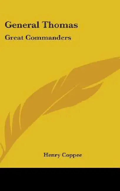General Thomas: Great Commanders by Henry Coppee