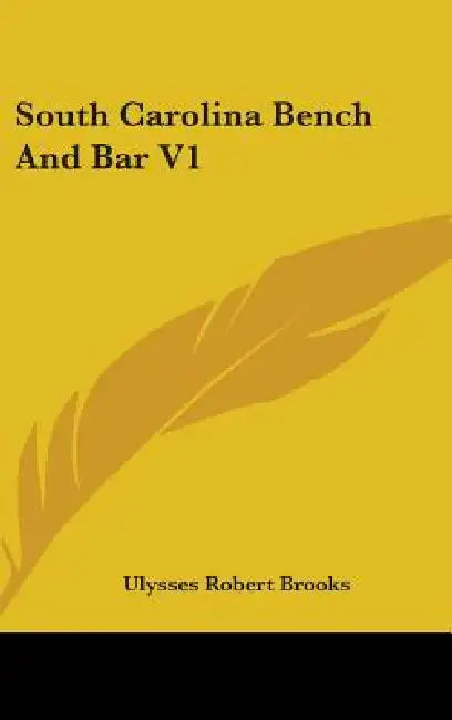 South Carolina Bench And Bar V1 by Ulysses Robert Brooks
