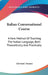 Italian Conversational Course: A New Method Of Teaching The Italian Language, Both Theoretically And Practically by Giovanni Toscani