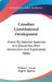 Canadian Constitutional Development: Shown By Selected Speeches And Dispatches, With Introduction And Explanatory Notes by William L. Grant, Hugh E. Egerton