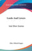 Lords And Lovers: And Other Dramas by Olive Tilford Dargan