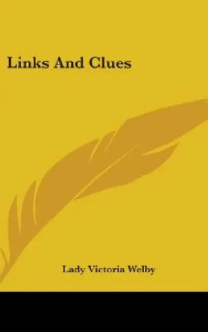 Links And Clues by Lady Victoria Welby