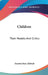 Children: Their Models And Critics by Auretta Roys Aldrich