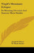 Virgil's Messianic Eclogue: Its Meaning, Occasion And Sources, Three Studies by Joseph B. Mayor, W. Warde Fowler