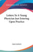Letters To A Young Physician Just Entering Upon Practice by James Jackson