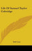 Life Of Samuel Taylor Coleridge by Hall Caine