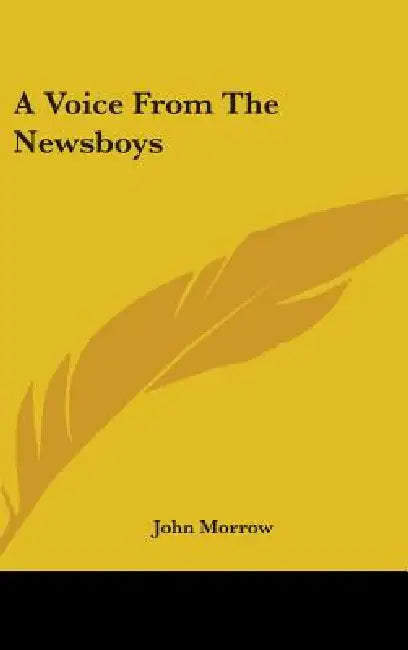 A Voice From The Newsboys by John Morrow