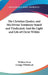 The Christian Quaker, and His Divine Testimony Stated and Vindicated; And the Light and Life of Christ Within by William Penn, George Whitehead