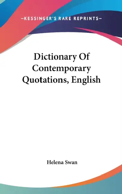 Dictionary Of Contemporary Quotations, English by Helena Swan