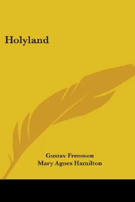Holyland by Gustav Frenssen, Mary Agnes Hamilton