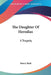The Daughter Of Herodias: A Tragedy by Henry Rich