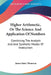 Higher Arithmetic, Or The Science And Application Of Numbers: Combining The Analytic And And Synthetic Modes Of Instruction by James Bates Thomson