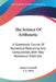 The Science Of Arithmetic: A Systematic Course Of Numerical Reasoning And Computation, With Very Numerous Exercises by James Cornwell, J. G. Fitch
