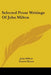 Selected Prose Writings Of John Milton by John Milton, Ernest Myers